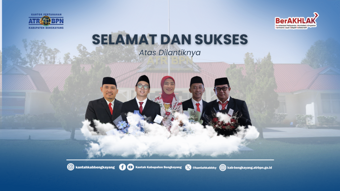 Kantor Pertanahan Kabupaten Bengkayang Sampaikan Ucapan Selamat atas Pelantikan Pejabat Struktural dan Fungsional di Lingkungan Kementerian ATR/BPN