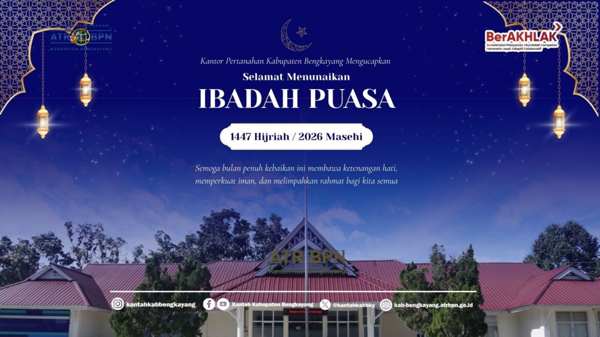 Kantor Pertanahan Kabupaten Bengkayang Ucapkan Selamat Menunaikan Ibadah Puasa 1447 H