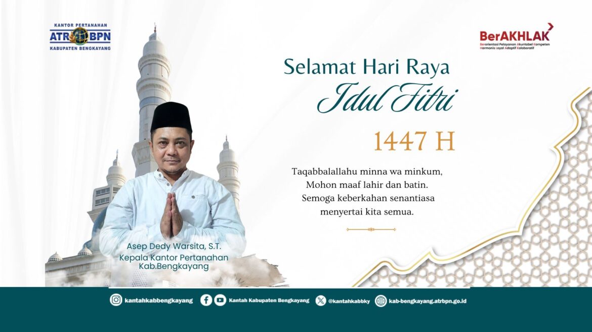 Kantor Pertanahan Bengkayang Sampaikan Ucapan Selamat Idul Fitri 1447 H