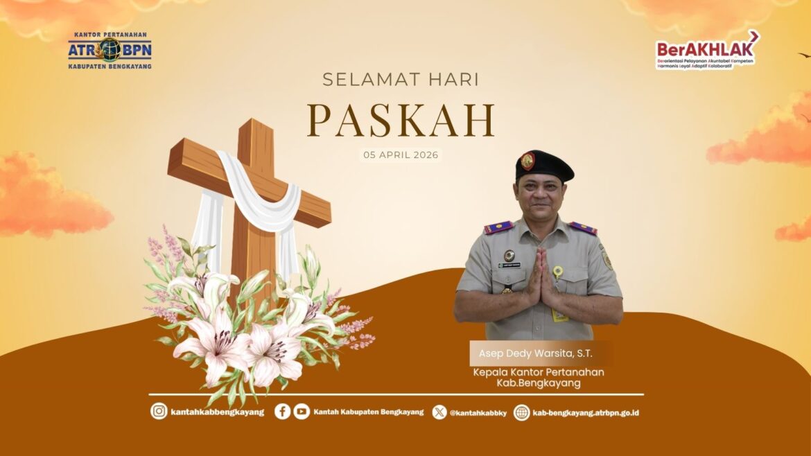Kantor Pertanahan Kabupaten Bengkayang Sampaikan Ucapan Selamat Hari Paskah, Dorong Semangat Pelayanan Publik yang Lebih Baik