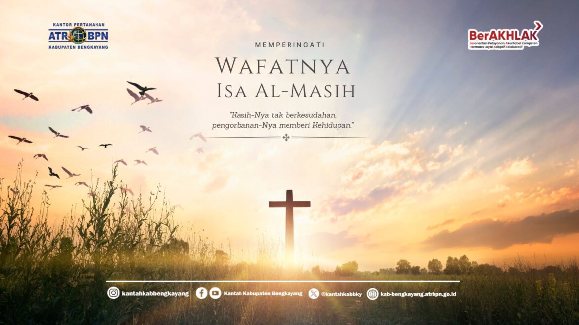 Kantor Pertanahan Kabupaten Bengkayang Peringati Wafatnya Isa Al Masih, Teguhkan Nilai Pengabdian dalam Pelayanan Publik