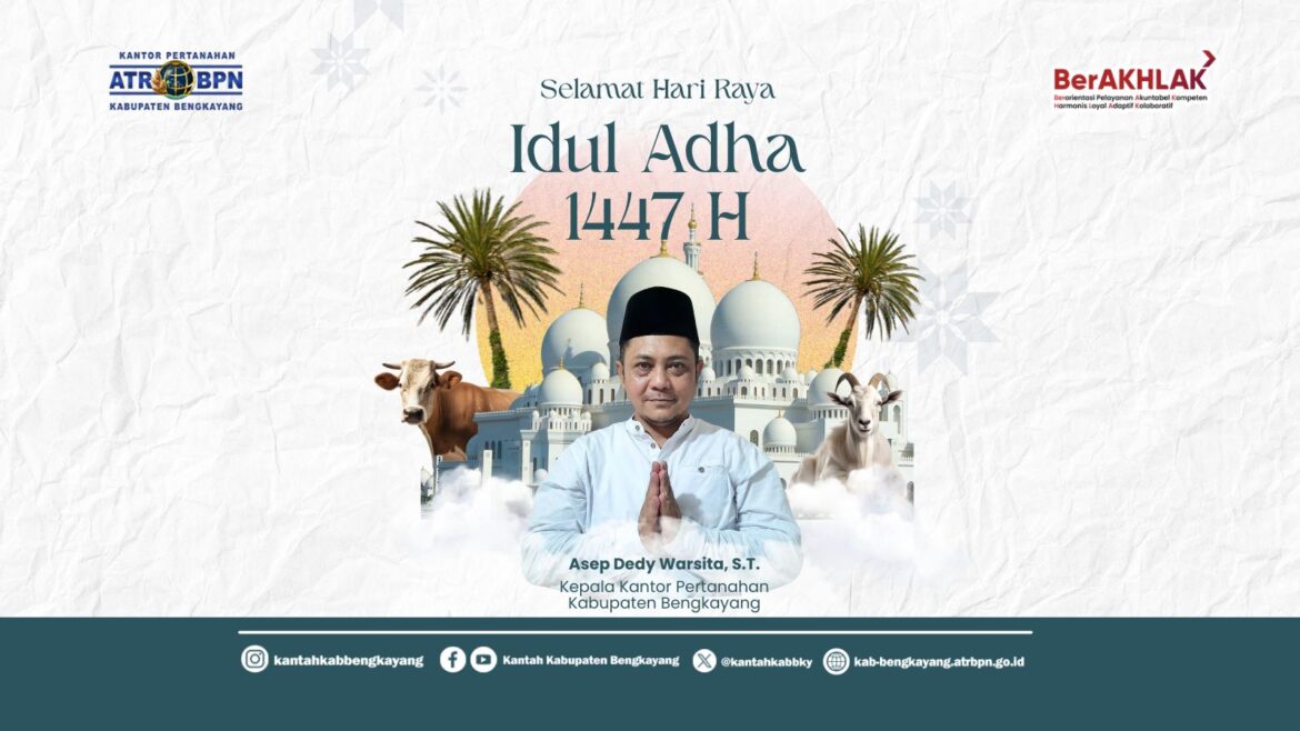 Kantor Pertanahan Kabupaten Bengkayang Ucapkan Selamat Hari Raya Idul Adha 1447 Hijriah